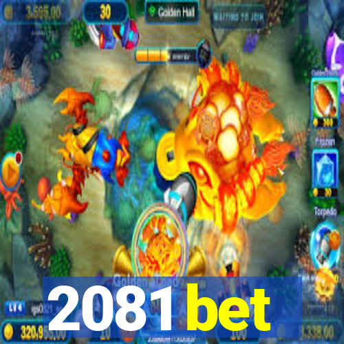 2081 bet